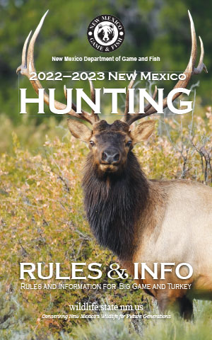 2022-2023 Hunting Rules and Info regulations proclamation booklet guide (PDF & print) - New Mexico Department Game and Fish